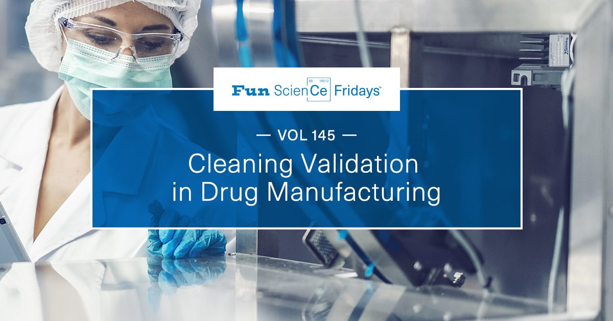 Volume 145 - Cleaning Validation in Drug Manufacturing