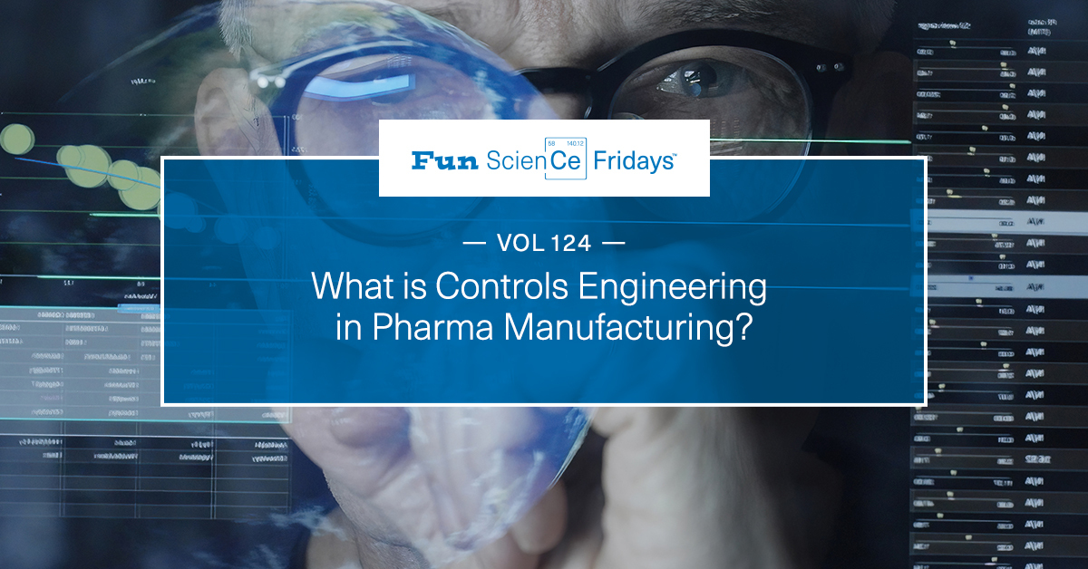 Volume 124 - What is Controls Engineering in Pharma Manufacturing?