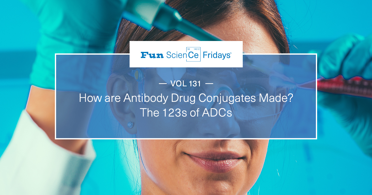Volume 131 - How are Antibody Drug Conjugates Made? The 123s of ADCs