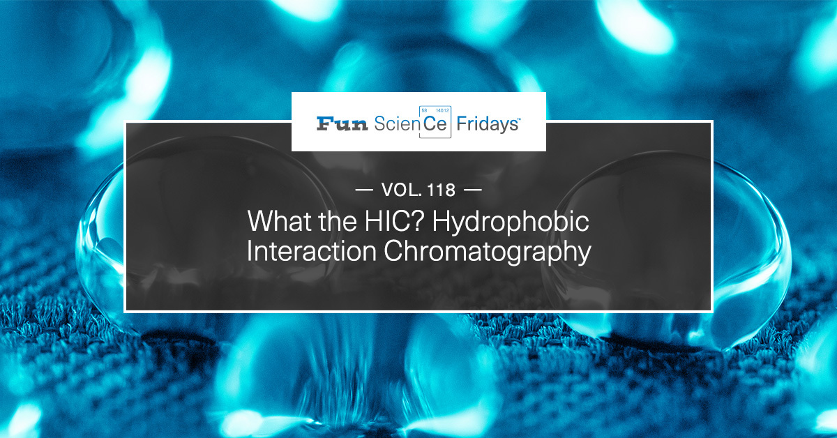 Volume 118 - What the HIC? Hydrophobic Interaction Chromatography