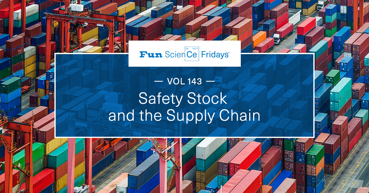 Volume 143: Safety Stock and the Supply Chain