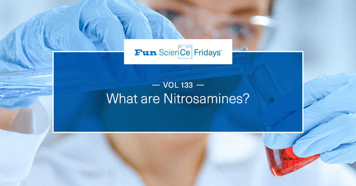 Volume 133 - What are Nitrosamines?